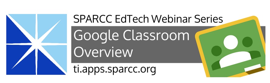 2015-09-22_-_Google_Classroom_Overview_-_Technology_Integration