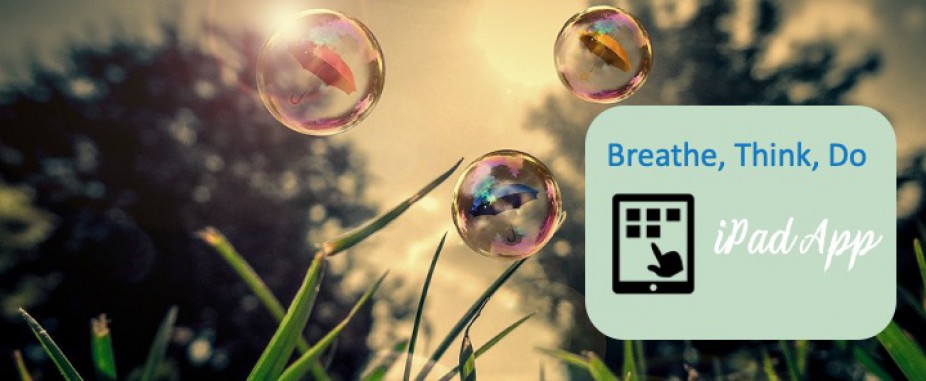 Breathe Think Do App on the iPad!