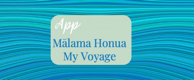 APP ~ My Voyage/Mālama Honua