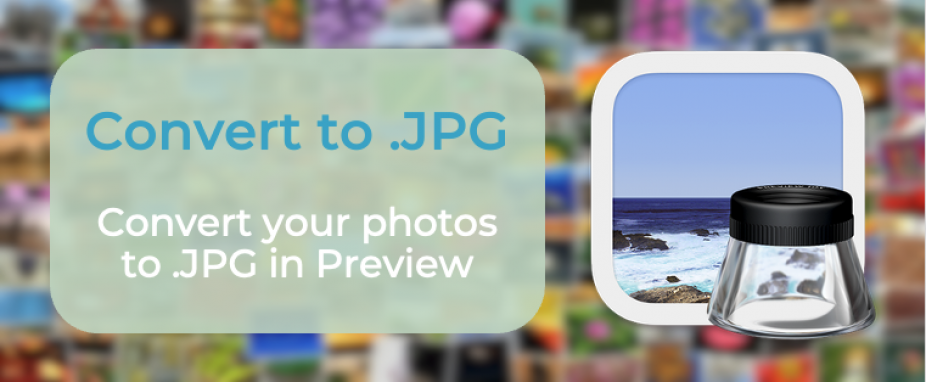 Convert .HEIC Photos to .JPG Photos in Preview App