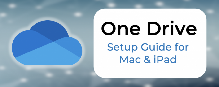 OneDrive – Setup Guide for Mac & iPad